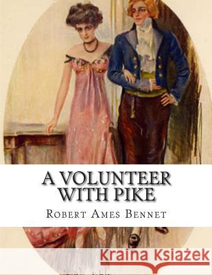 A Volunteer With Pike Bennet, Robert Ames 9781514269954 Createspace - książka