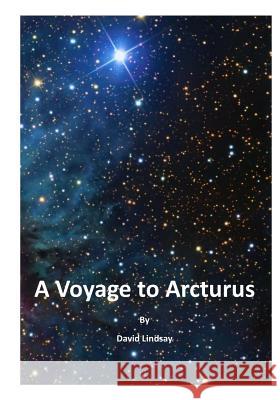 A Voyage to Arcturus David Lindsay 9781533265845 Createspace Independent Publishing Platform - książka