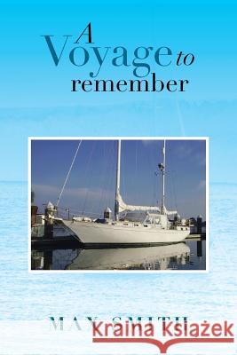 A Voyage to Remember Max Smith 9781483623870 Xlibris Corporation - książka