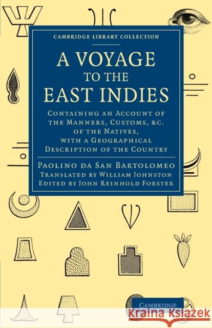 A Voyage to the East Indies: Containing an Account of the Manners, Customs, Etc of the Natives, with a Geographical Description of the Country Da San Bartholomaeo, Paolino 9781108028219 Cambridge University Press - książka