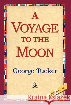 A Voyage to the Moon George Tucker 9781421803449 1st World Library - książka