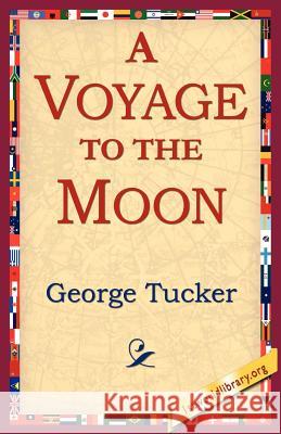 A Voyage to the Moon George Tucker 9781421804446 1st World Library - książka