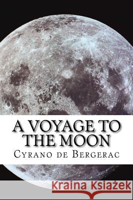 A Voyage to the Moon Cyrano d Archibald Lovell 9781500799861 Createspace - książka