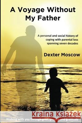 A Voyage Without My Father Dexter Moscow 9781913770143 Book Brilliance Publishing - książka