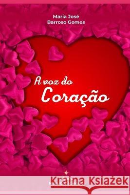 A Voz do Coracao Maria Jose Barroso Gomes   9786599798030 Editora Nova Consciencia - książka