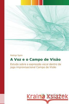 A Voz e o Campo de Visão Spina Rodrigo 9783841716378 Novas Edicoes Academicas - książka