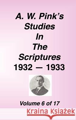 A. W. Pink's Studies in the Scriptures, Volume 06 Arthur W. Pink 9781589602182 Sovereign Grace Publishers - książka