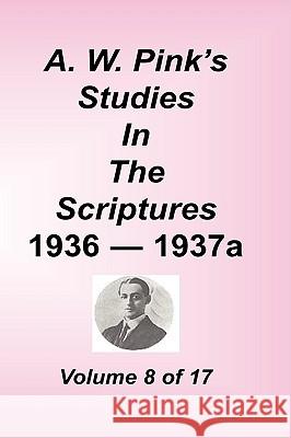 A. W. Pink's Studies in the Scriptures, Volume 08 Arthur W. Pink 9781589602205 Sovereign Grace Publishers - książka