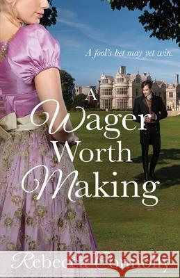 A Wager Worth Making Rebecca Connolly 9781943048397 Phase Publishing - książka