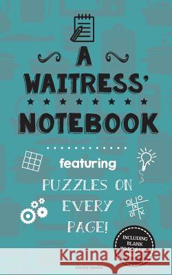 A Waitress' Notebook: Featuring 100 puzzles Media, Clarity 9781517712105 Createspace - książka