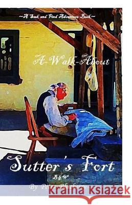A walk about Sutter's Fort B&W Blueberry 9781973976868 Createspace Independent Publishing Platform - książka