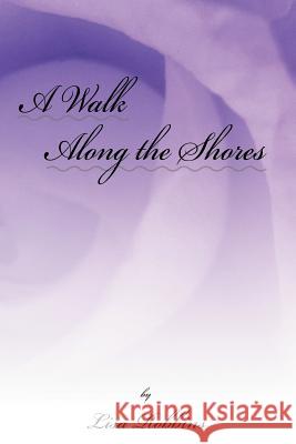 A Walk Along the Shores Lisa Robbins 9781425926199 Authorhouse - książka