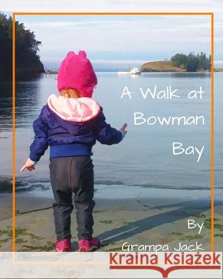 A Walk at Bowman Bay Grampa Jack 9781519153814 Createspace - książka