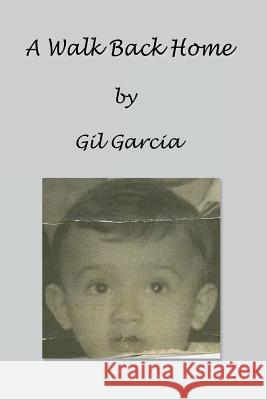 A Walk Back Home: A Humorous Family Saga Gil Garcia 9781495456039 Createspace - książka