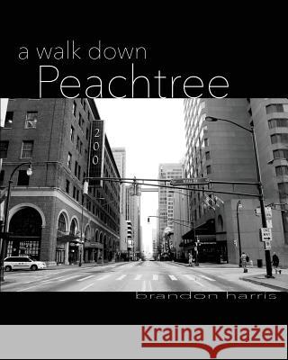 A Walk down Peachtree Harris, Brandon 9781492938101 Createspace - książka