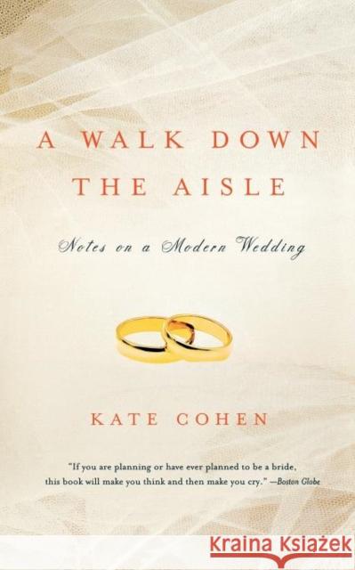 A Walk Down the Aisle: Notes on a Modern Wedding Cohen, Kate 9780393324129 W. W. Norton & Company - książka