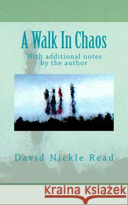 A Walk In Chaos: With additional notes by the author Read, David Nickle 9781500662370 Createspace - książka
