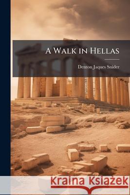 A Walk in Hellas Denton Jaque Snider 9781144695932  - książka