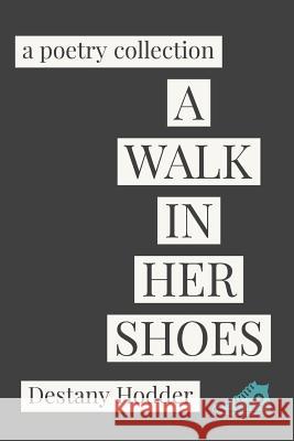 A Walk In Her Shoes Destany Hodder 9781079609745 Independently Published - książka