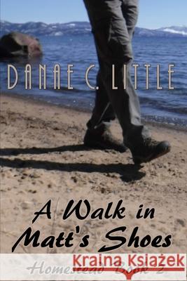 A Walk in Matt's Shoes Danae C. Little 9781987627497 Createspace Independent Publishing Platform - książka