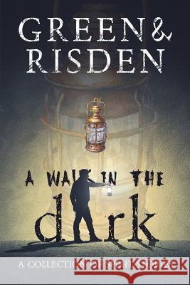 A Walk in the Dark: A Collection of Spirit Stories E. L. Risden Beverly R. Green 9781949042139 Peregrino Press - książka