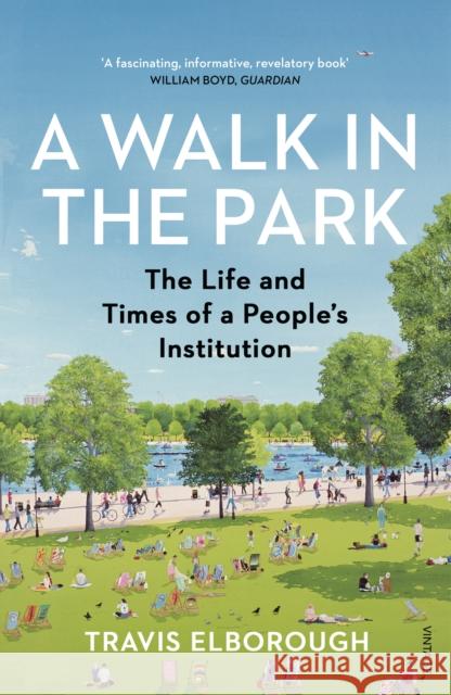 A Walk in the Park: The Life and Times of a People's Institution Travis Elborough 9780099593829 Vintage Publishing - książka