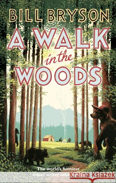 A Walk In The Woods: The World's Funniest Travel Writer Takes a Hike Bill Bryson 9781784161446 Transworld Publishers Ltd - książka