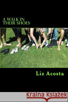 A Walk in Their Shoes Liz Acosta 9781497415072 Createspace - książka