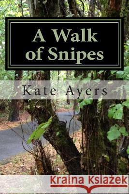 A Walk of Snipes Kate Ayers 9781507753286 Createspace - książka
