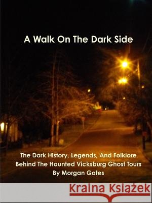 A Walk On The Dark Side Morgan Gates 9781365804335 Lulu.com - książka
