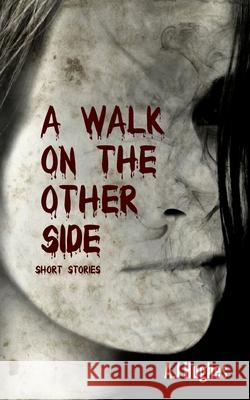 A Walk on the Other Side A. J. Hughes 9780999896792 Anicale Publishing - książka