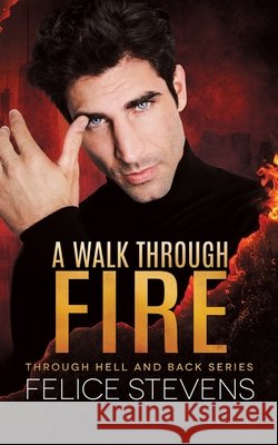 A Walk Through Fire Felice Stevens 9798889490586 Good Man Press - książka