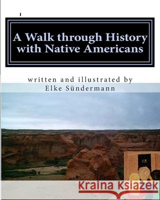 A Walk Through History with Native Americans: Time Travels Elke Sundermann 9781449994983 Createspace - książka