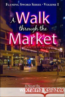 A Walk Through the Market Wade J. Carey 9781517160869 Createspace - książka