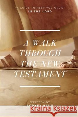 A Walk Through The New Testament Rodney Haun 9781716145919 Lulu.com - książka