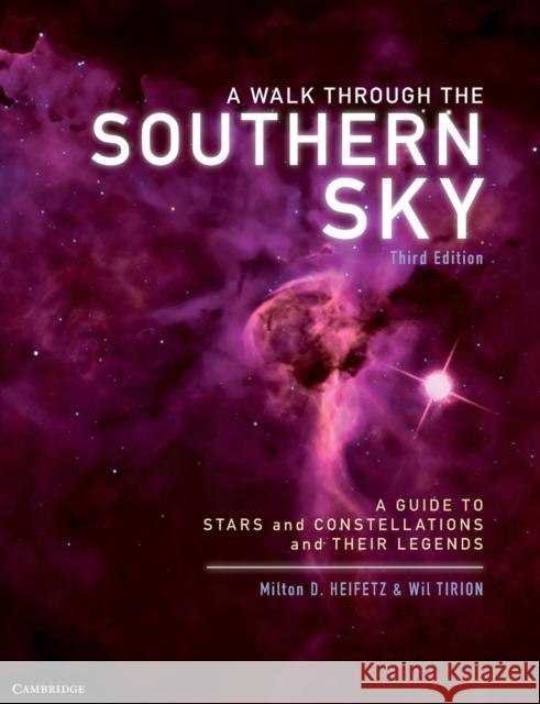 A Walk Through the Southern Sky: A Guide to Stars, Constellations and Their Legends Heifetz, Milton 9781107698987  - książka