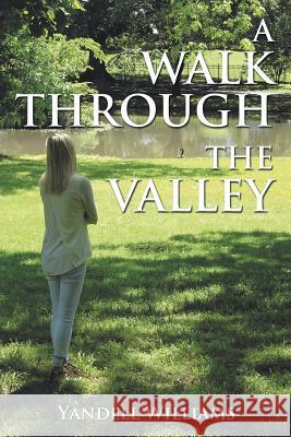 A Walk Through the Valley Yandell Williams 9781524605155 Authorhouse - książka