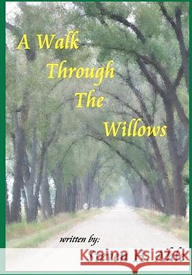 A Walk Through The Willows Ahle, Steven H. 9781440400766 Createspace - książka