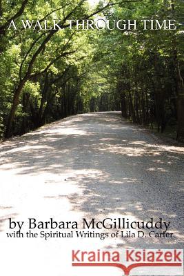 A Walk Through Time Barbara McGillicuddy Lila D. Carter 9781425920227 Authorhouse - książka