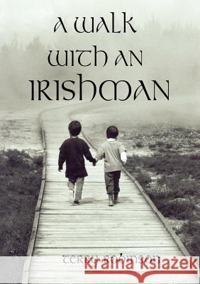 A walk with an Irishman Terry Robinson (Specialist Respiratory Nurse, Harrogate and District NHS Foundation Trust, UK) 9780473084905 Moonshine Press - książka