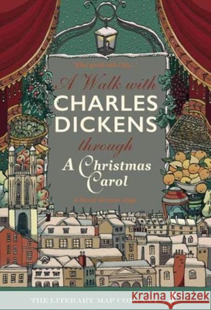 A Walk with Charles Dickens through A Christmas Carol: The Good Old City Rosamund Connelly 9781916074316 The Literary Map Company - książka