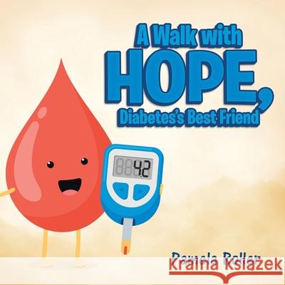 A Walk with Hope, Diabetes's Best Friend Pamela Roller 9781665504720 AuthorHouse - książka