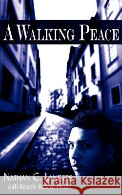 A Walking Peace Nathan C. Landers with Beverly Ballaro P 9781420842722 Authorhouse - książka