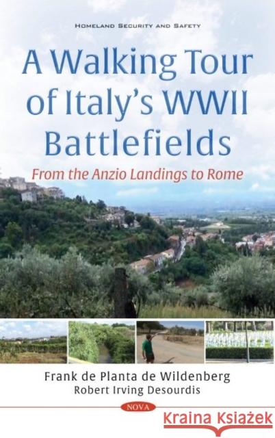 A Walking Tour of Italy's WWII Battlefields: From the Anzio Landings to Rome Robert Irving Desourdis   9781536190779 Nova Science Publishers Inc - książka