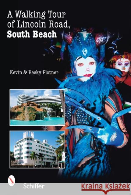 A Walking Tour of Lincoln Road, South Beach  9780764327216 Schiffer Publishing - książka