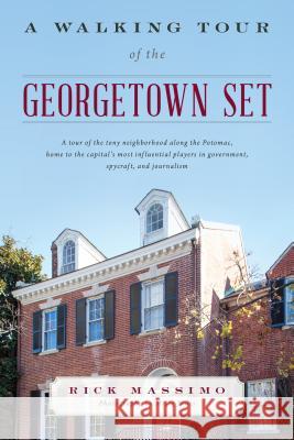 A Walking Tour of the Georgetown Set Richard Massimo 9781442251069 Lyons Press - książka