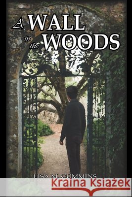 A Wall in the Woods Lisa M Cummins 9798592876738 Independently Published - książka