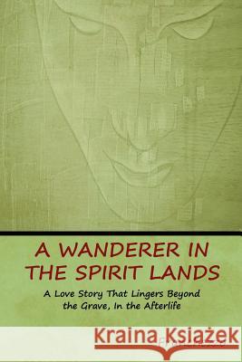 A Wanderer in the Spirit Lands Franchezzo (a Farnese) 9781644390078 Indoeuropeanpublishing.com - książka