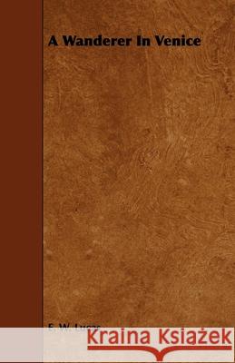 A Wanderer in Venice Lucas, E. V. 9781444624373 Landor Press - książka