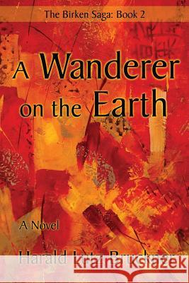 A Wanderer on the Earth Harald Lutz Bruckner 9780578542874 Hideaway Park Press - książka